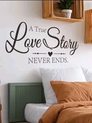 Home Decor - Wall Decal - a true love story never ends